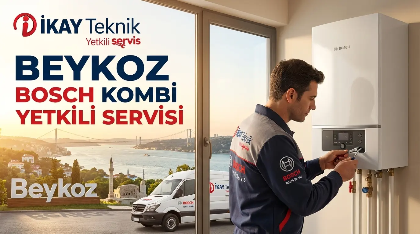Beykoz Bosch Kombi Yetkili Servisi