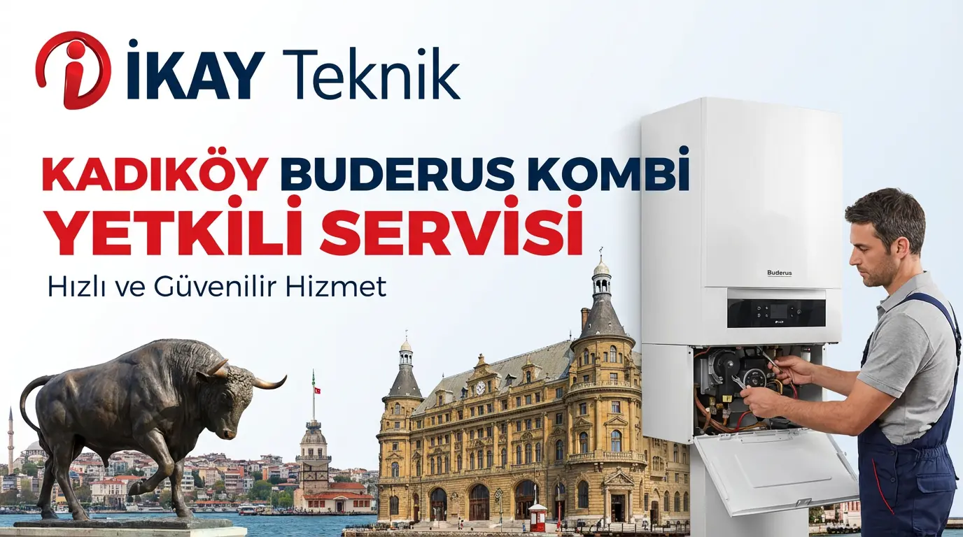Kadıköy Buderus Kombi Yetkili Servisi