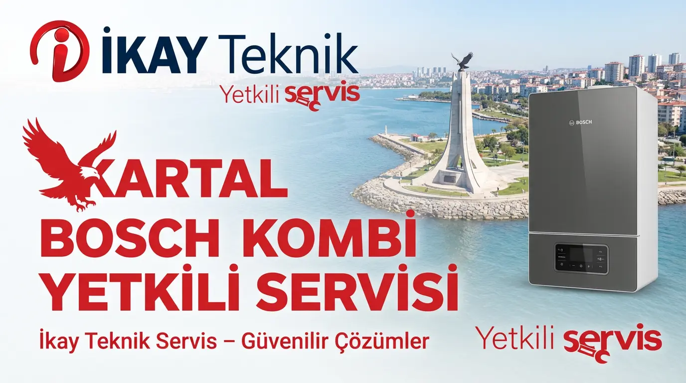 Kartal Bosch Kombi Yetkili Servisi
