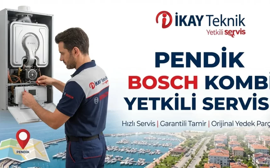 Pendik Bosch Kombi Yetkili Servisi