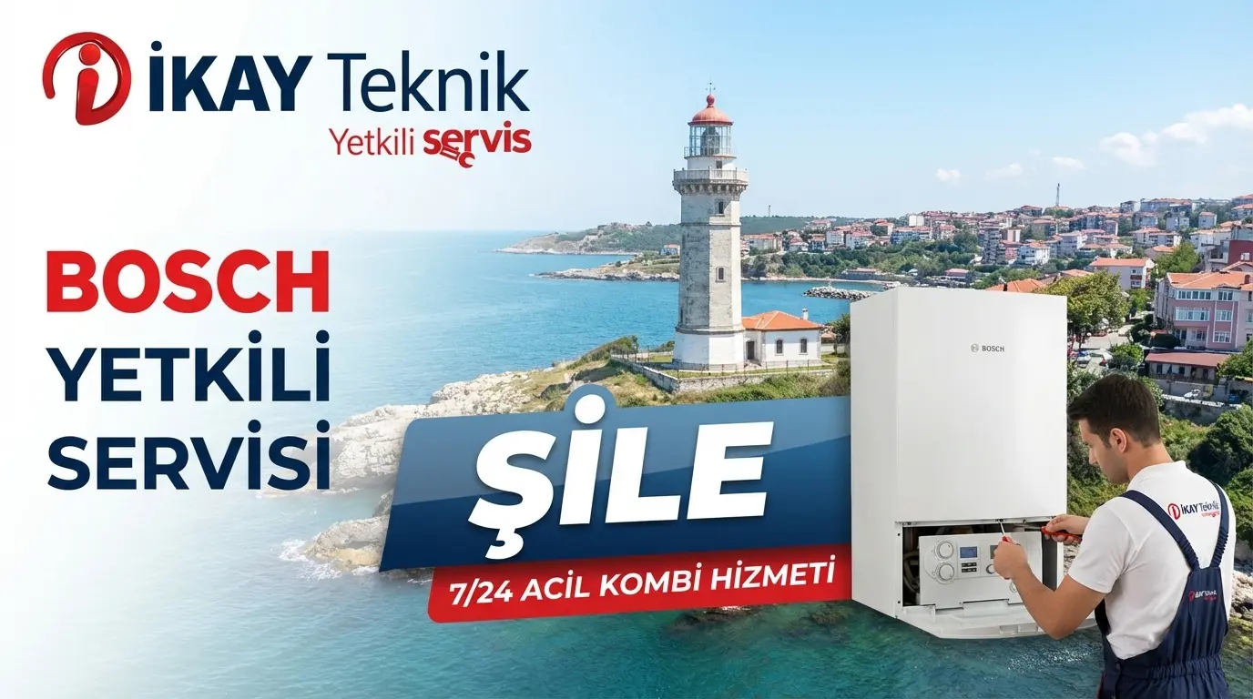 Şile Bosch Kombi Yetkili Servisi
