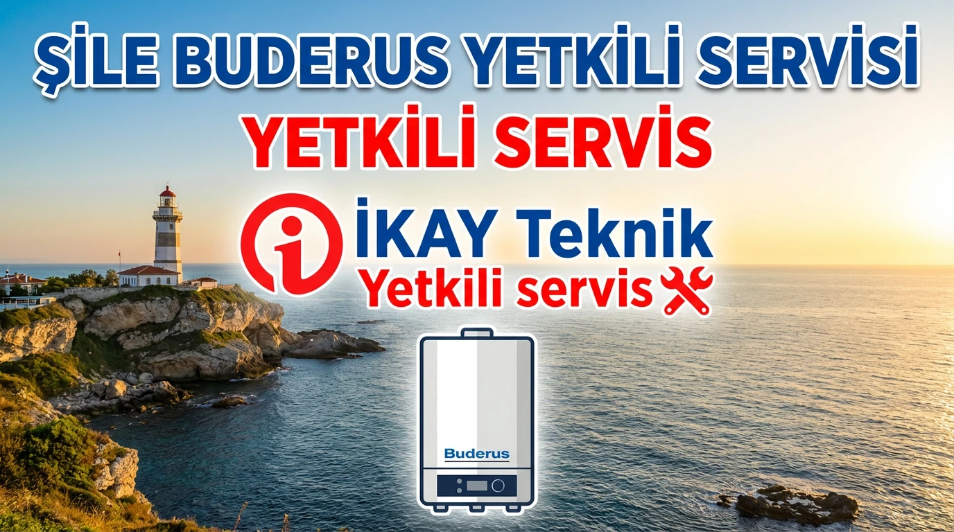Şile Buderus Kombi Yetkili Servisi