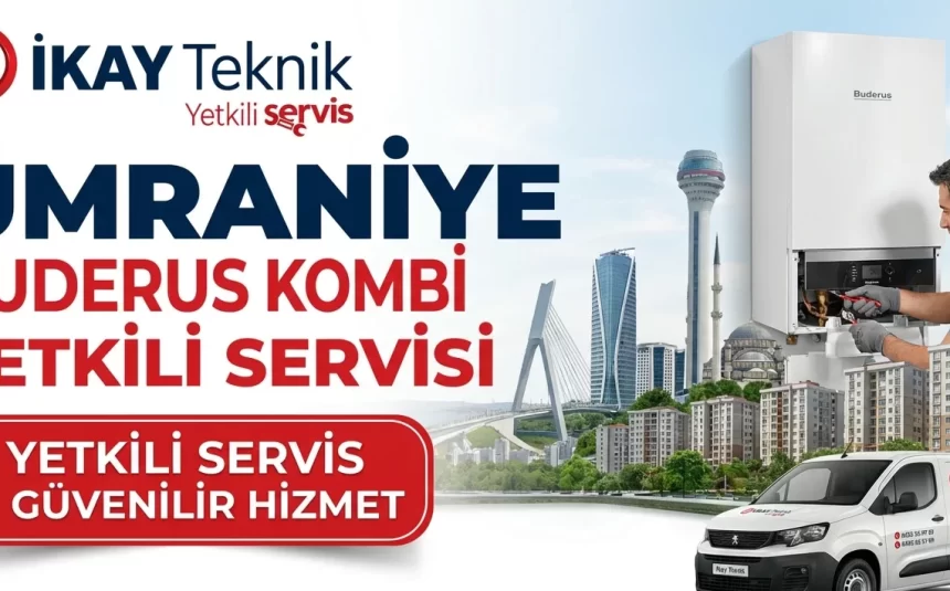 Ümraniye Buderus Kombi Yetkili Servisi