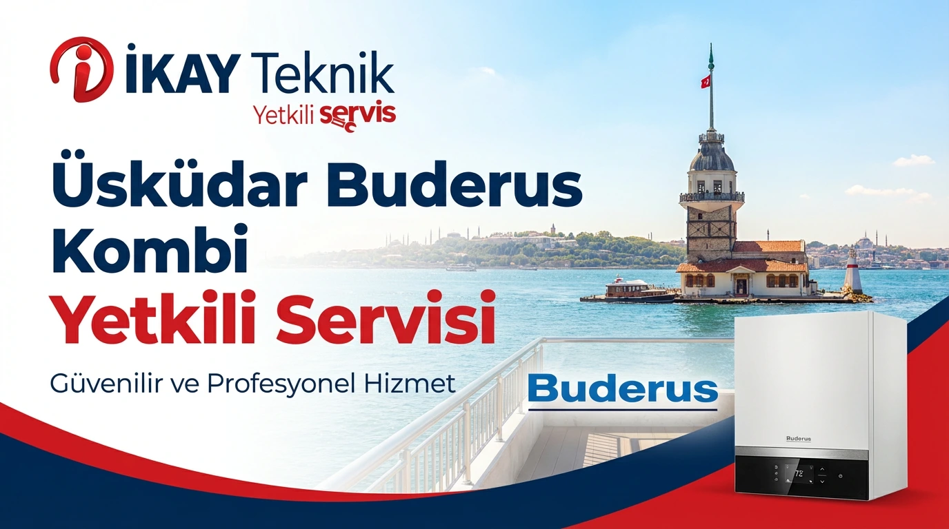Üsküdar Buderus Kombi Yetkili Servisi